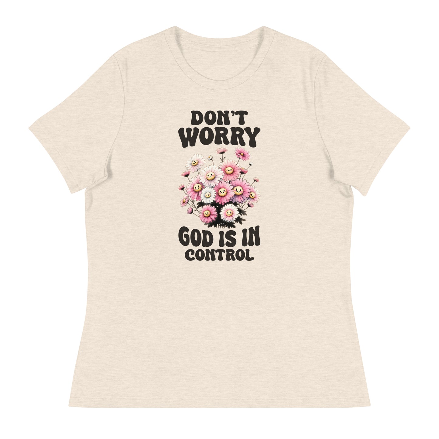 Don't Worry God Is In Control Relaxed T-Shirt