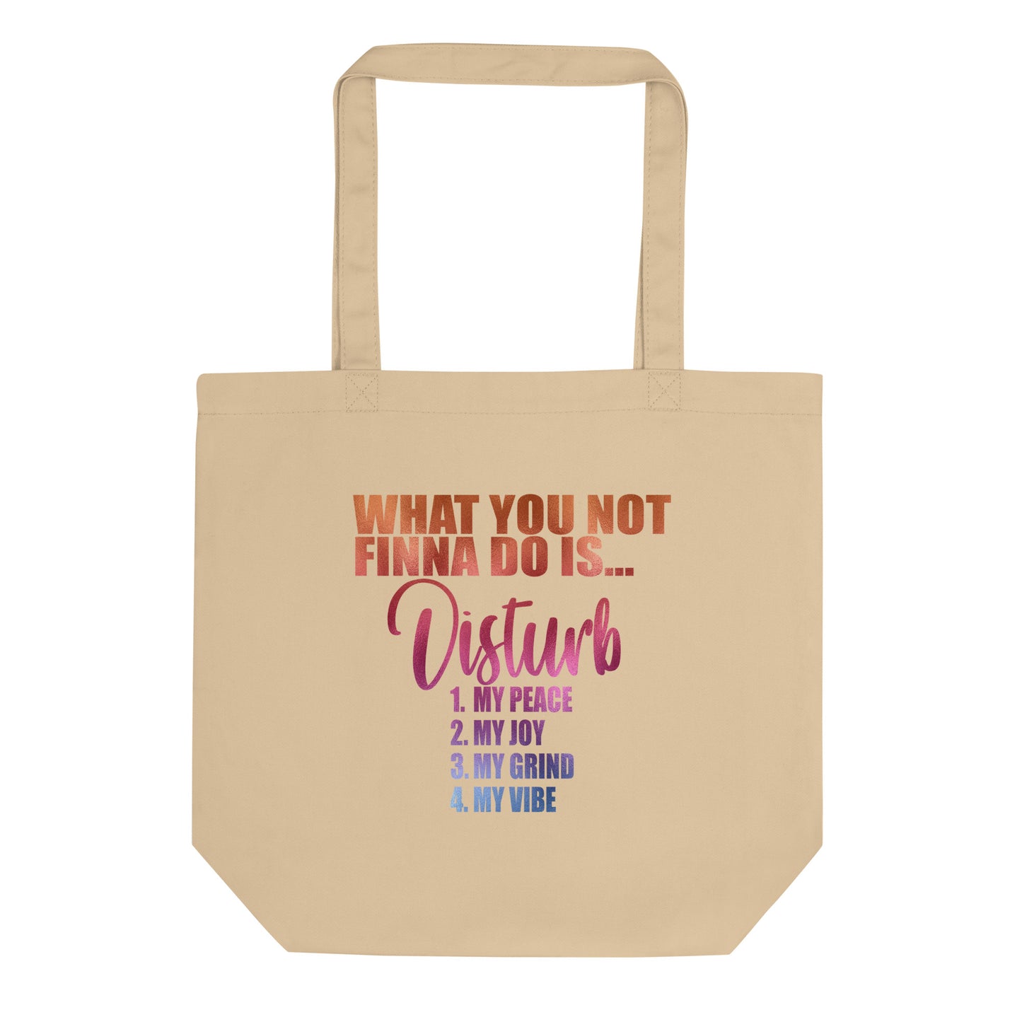 Disturb My.... Tote Bag