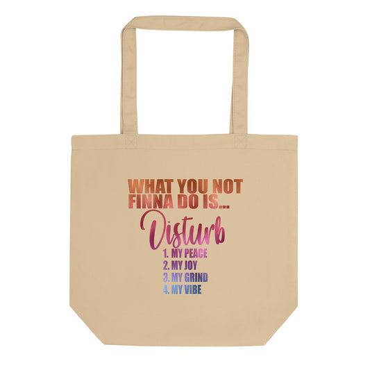 Disturb My.... Tote Bag