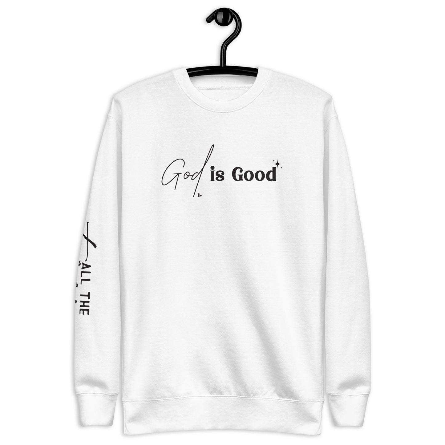 God Is Good Sweatshirt