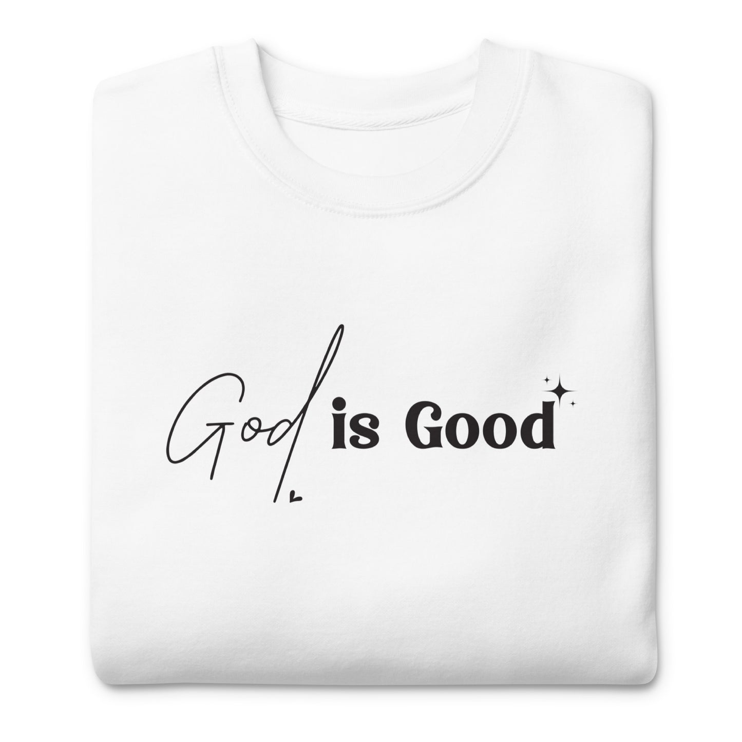 God Is Good Sweatshirt