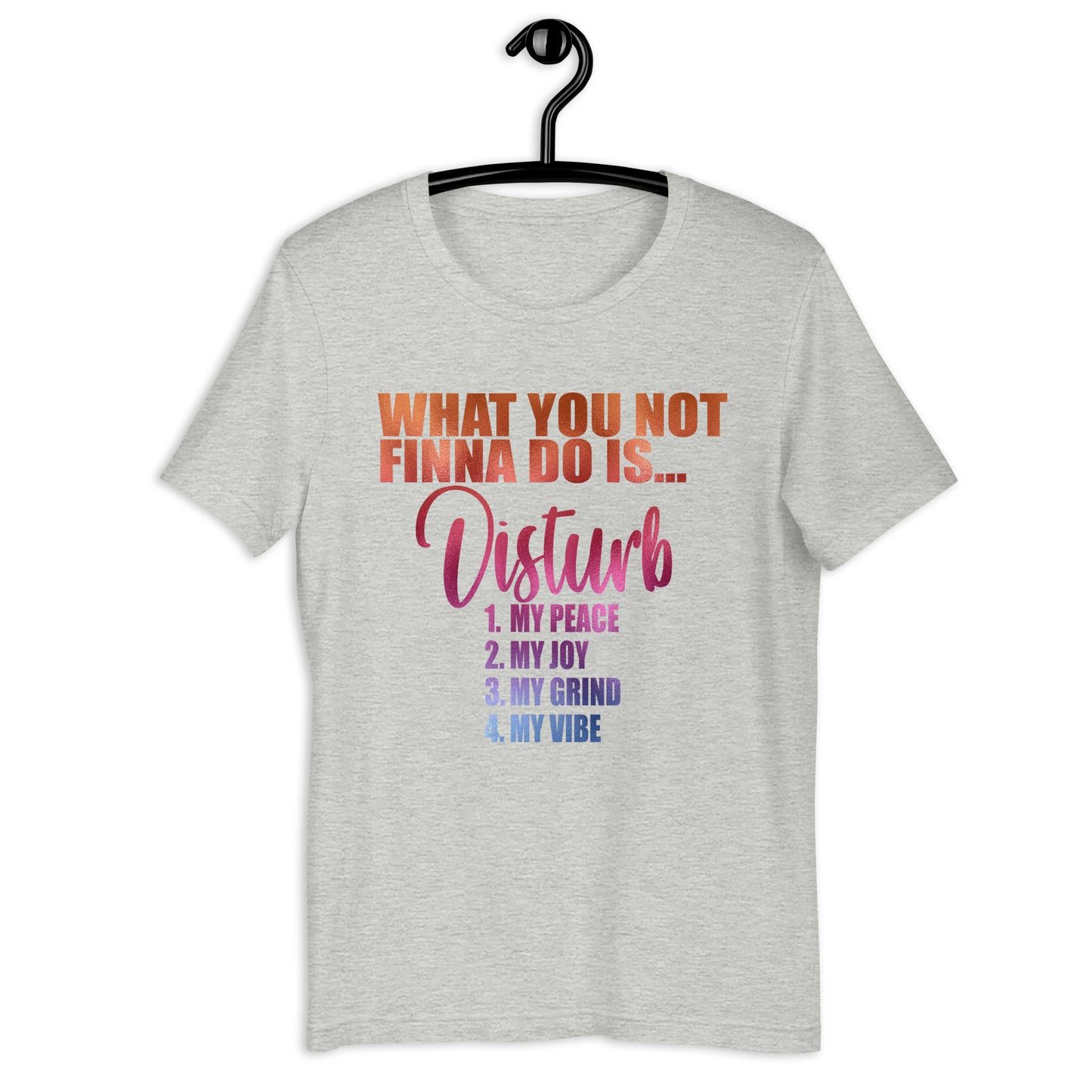 Disturb My... Shirt