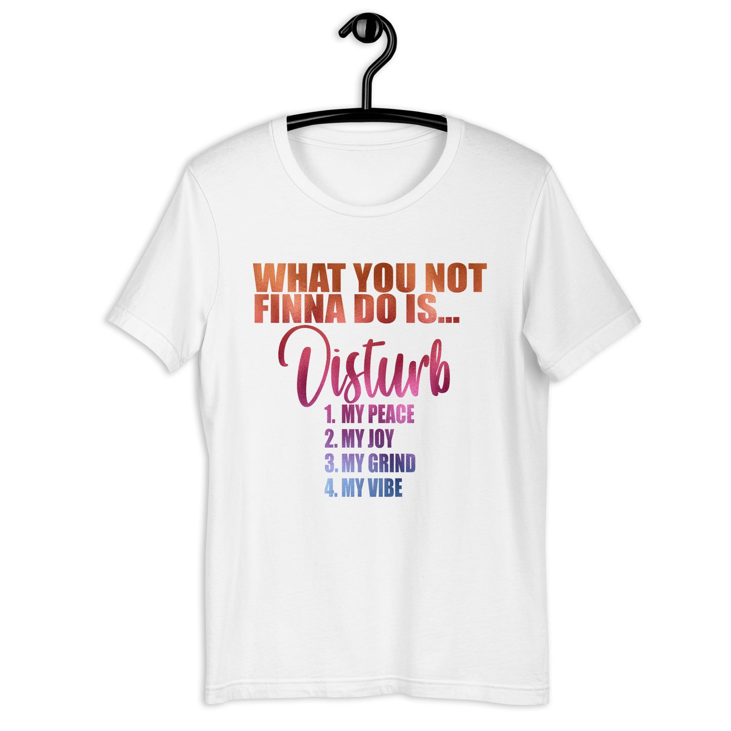 Disturb My... Shirt