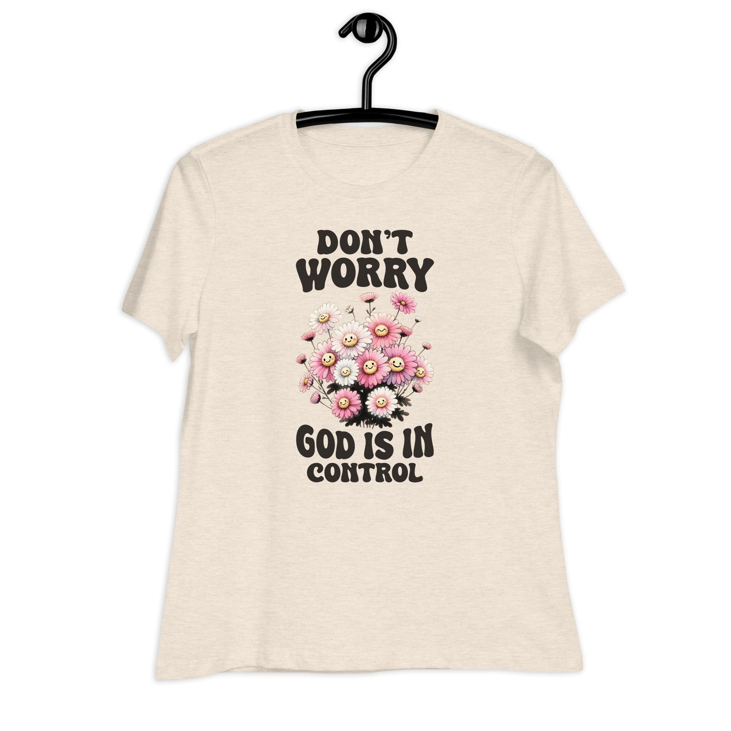 Don't Worry God Is In Control Relaxed T-Shirt