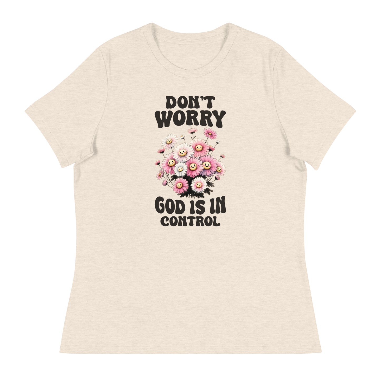 Don't Worry God Is In Control Relaxed T-Shirt