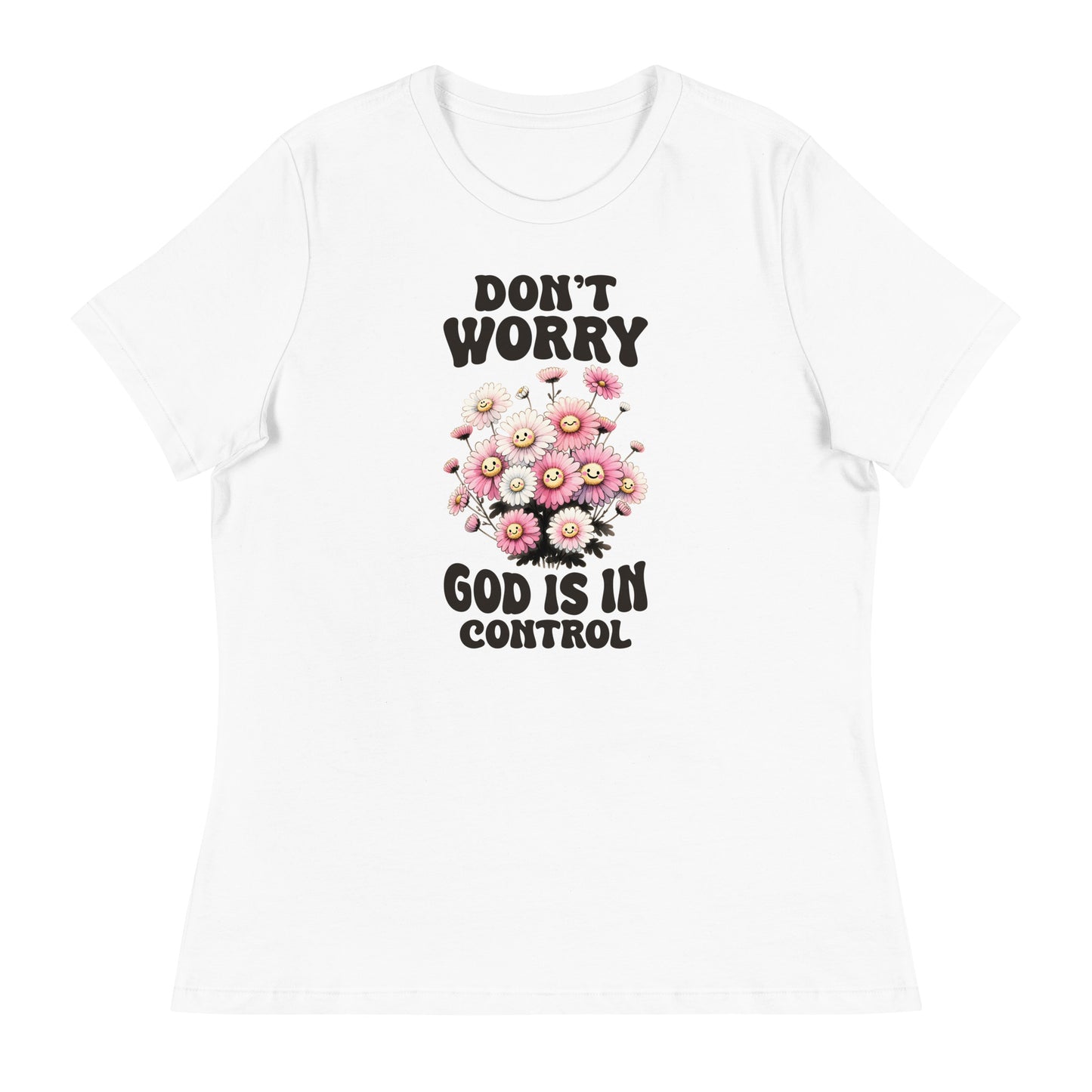 Don't Worry God Is In Control Relaxed T-Shirt